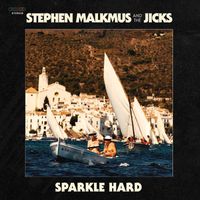 Stephen Malkmus & The Jicks - Sparkle Hard (Explicit)