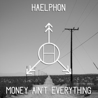 Haelphon - Money Ain't Everything