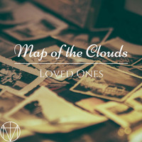Map of the Clouds - Loved Ones