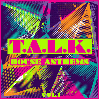 Various Artists - T.A.L.K. House Anthems, Vol. 1