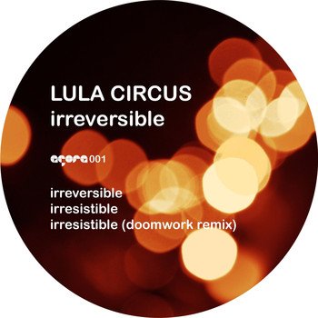 Lula Circus - Irreversible