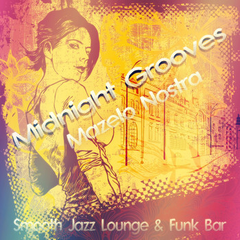 Mazelo Nostra - Midnight Grooves (Smooth Jazz Lounge & Funk Bar)