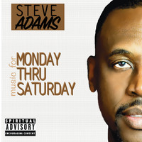 Steve Adams - Music for Monday Thru Saturday