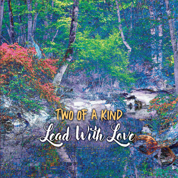 Two of a Kind - Lead with Love