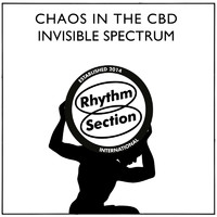 Chaos In the CBD - Invisible Spectrum