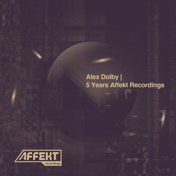 Alex Dolby - 5 Years Affekt Recordings