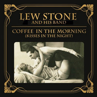 Lew Stone & His Band - Coffee in the Morning (And Kisses in the Night)
