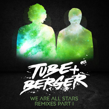 Tube & Berger - We Are All Stars Remixes, Pt. I (Explicit)
