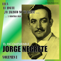 Jorge Negrete - Jorge Negrete, Vol. 1 (Digitally Remastered)