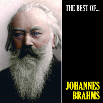 Johannes Brahms - The Best of Brahms (Remastered)