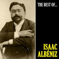 Isaac Albéniz - The Best of Albéniz (Remastered)