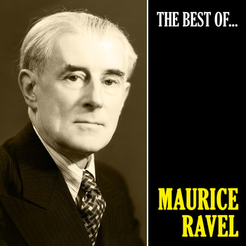Maurice Ravel - The Best of Ravel (Remastered)