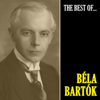 Béla Bartók - The Best of Bartók (Remastered)