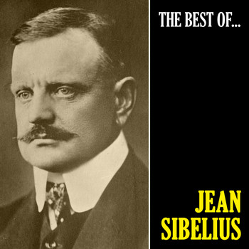 Jean Sibelius - The Best of Sibelius (Remastered)