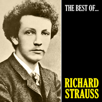 Richard Strauss - The Best of Strauss (Remastered)