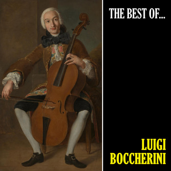 Luigi Boccherini - The Best of Boccherini (Remastered)
