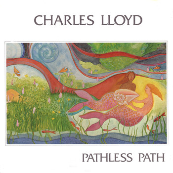 Charles Lloyd - Pathless Path