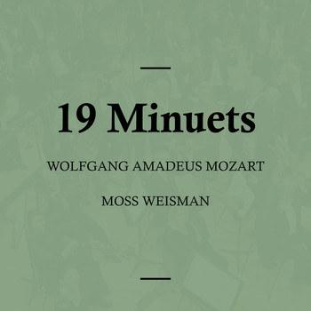 l'Orchestra Filarmonica di Moss Weisman - Mozart: 19 Minuets