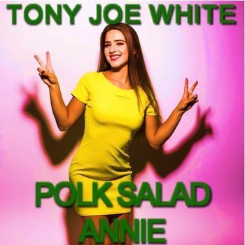 Tony Joe White - Polk Salad Annie