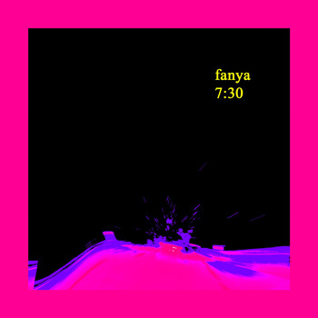 Fanya - 7:30