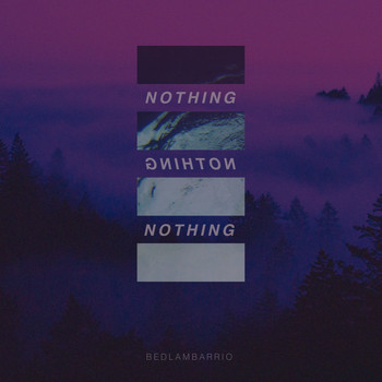 Bedlam Barrio - Nothing