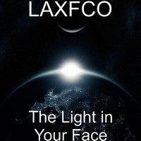 LAXFCO - The Light in Your Face