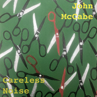 John McCabe - Careless Noise