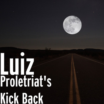 Luiz - Proletriat's Kick Back