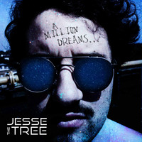 The Jesse Tree - A Million Dreams