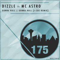 Dizzle - GONNA ROLL (feat. MC ASTRO)