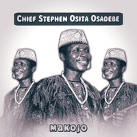 Chief Stephen Osita Osadebe - Makojo