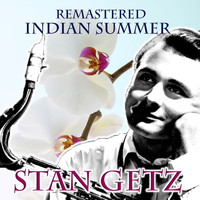 Stan Getz - Indian Summer (Remastered)