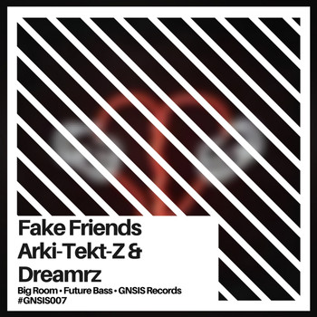 Arki-Tekt-Z - Fake Friends