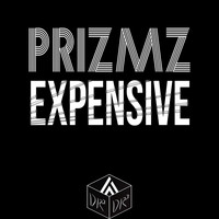 PRIZMZ - Expensive (Explicit)