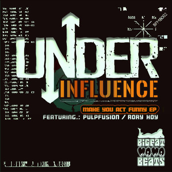 Under Influence - Make You Act Funny EP