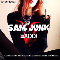 Sam Junk - Fukk (Explicit)