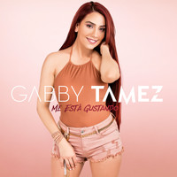 Gabby Tamez - Me Está Gustando