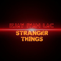 Ejay Ivan Lac - Stranger Things