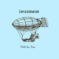 Lafoliedamour - Hold the Time