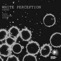 White Perception - Poetry EP