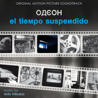 Aritz Villodas - Odeon El Tiempo Suspendido (Original Motion Picture Soundtrack)