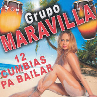 Grupo Maravilla - 12 Cumbias Pa Bailar