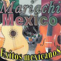 Mariachi Mexico - Exitos Mexicanos