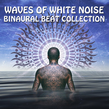 White Noise Babies, Meditation Awareness, White Noise Research - 12 Waves of White Noise: Binaural Beat Collection