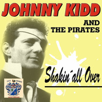 Johnny Kidd And The Pirates - Shakin' All Over