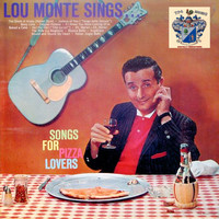 LOU MONTE - Lou Monte Sings Songs for Pizza Lovers