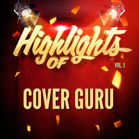 Cover Guru - Highlights of Cover Guru, Vol. 1