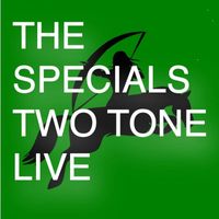 The Specials - Two Tone Live