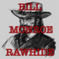 Bill Monroe - Rawhide