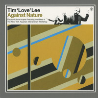 Tim Love Lee / - Against Nature